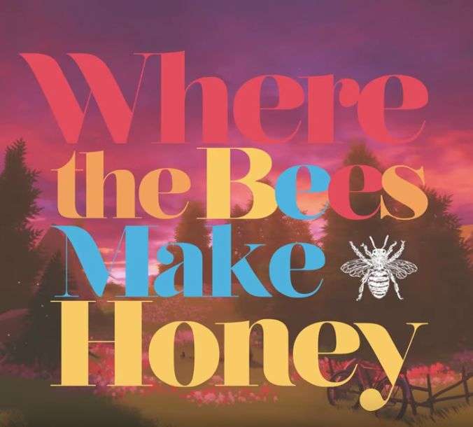 Where the Bees Make Honey