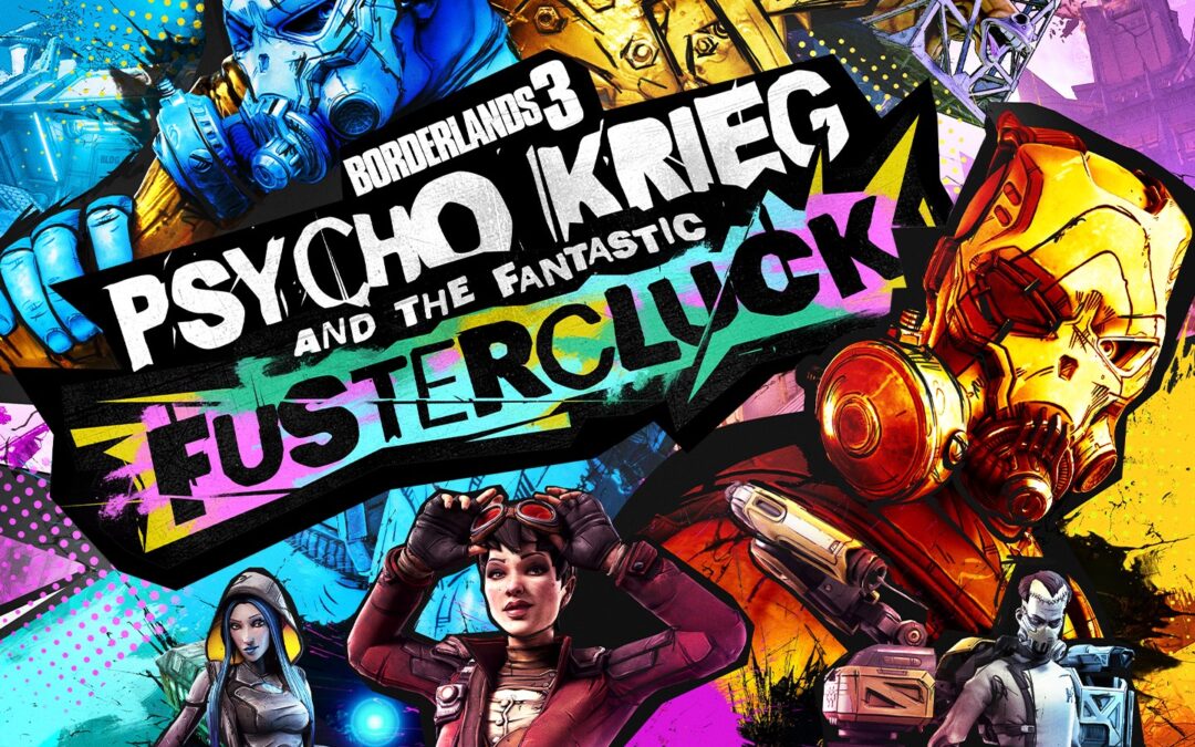 Borderlands 3: Psycho Krieg and the Fantastic Flustercluck