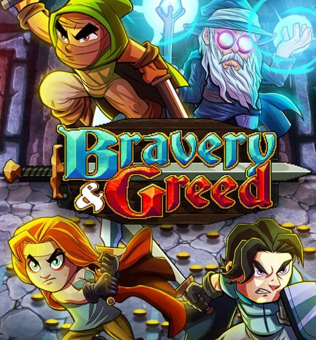 Bravery & Greed