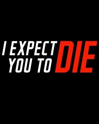 I Expect You To Die