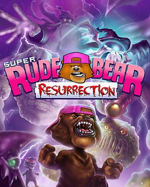 Super Rude Bear Resurrection