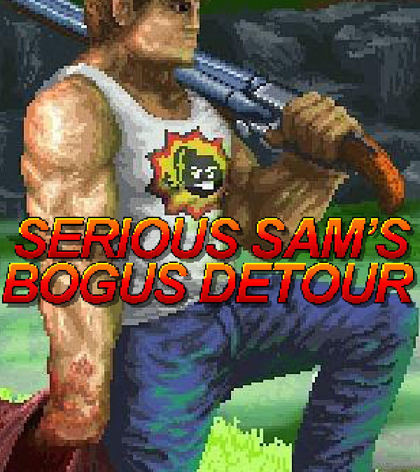 Serious Sam’s Bogus Detour