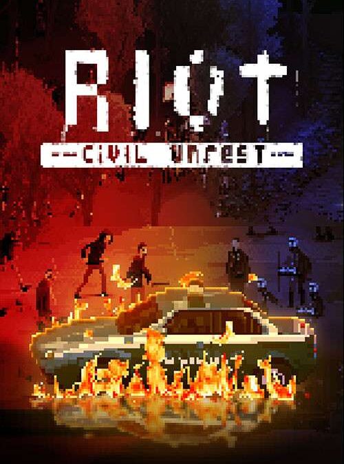 RIOT: Civil Unrest