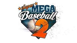 Super Mega Baseball 2