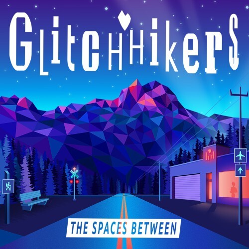 Glitchhikers: The Spaces Between