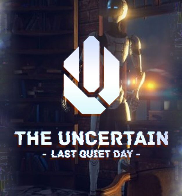 The Uncertain: Last Quiet Day