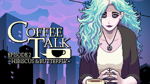 Coffee Talk Episode 2: Hibiscus & Butterfly